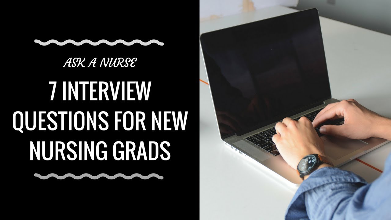 NURSING INTERVIEW QUESTIONS AND ANSWERS
