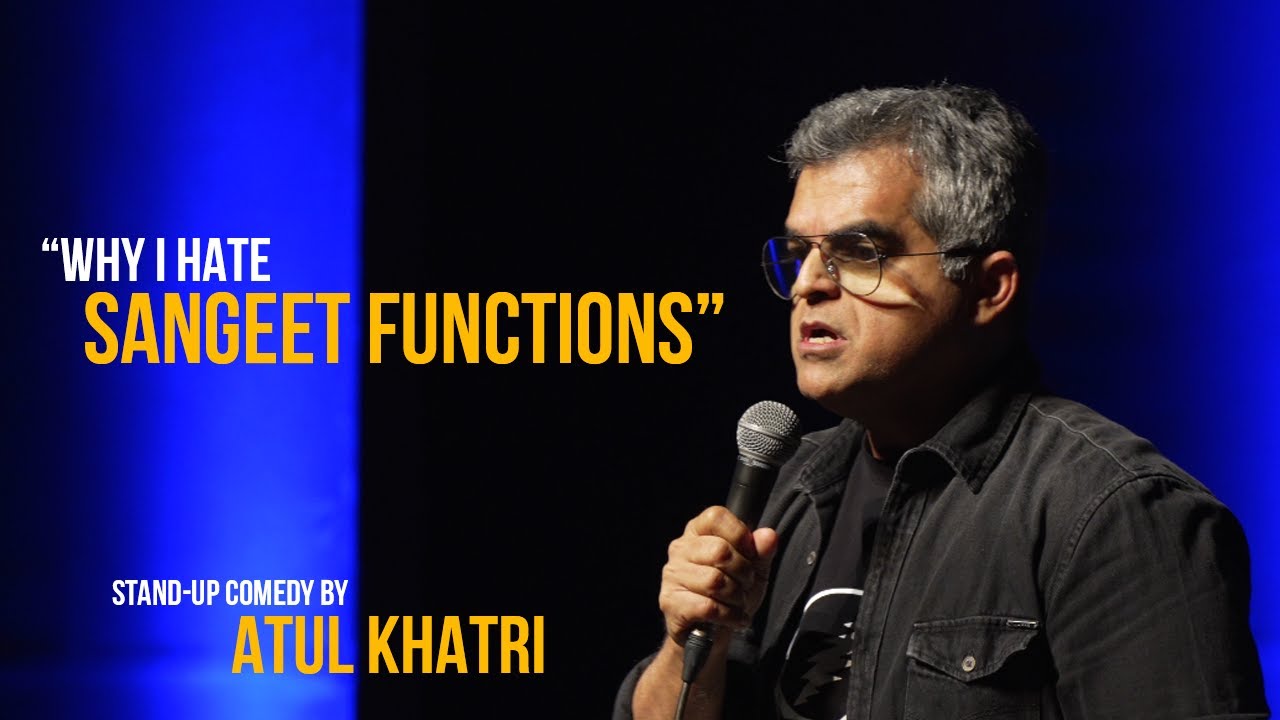 Why I hate Sangeet functions  | Stand-up comedy by Atul Khatri