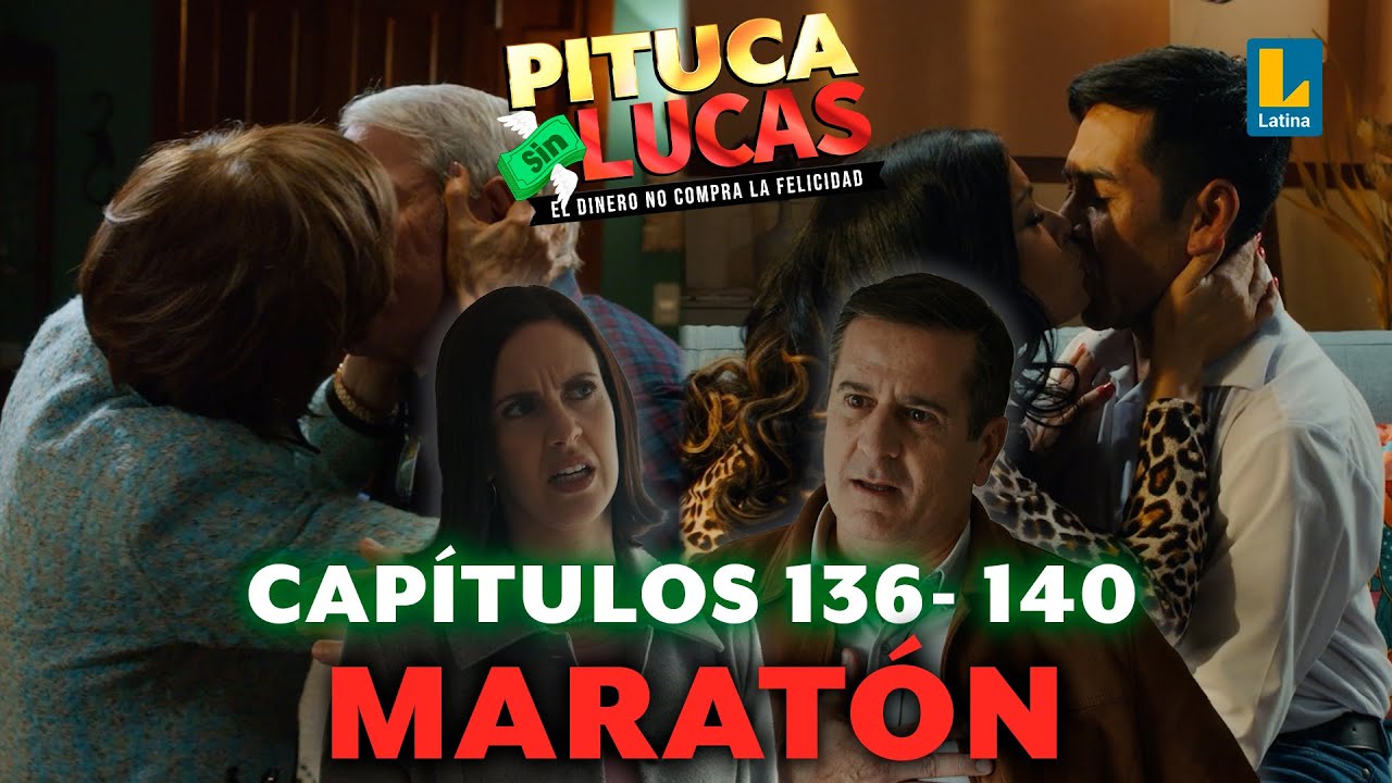 MARATÓN PITUCA SIN LUCAS - CAPÍTULOS 136 AL 140 🤑💸 | LATINA TELEVISIÓN