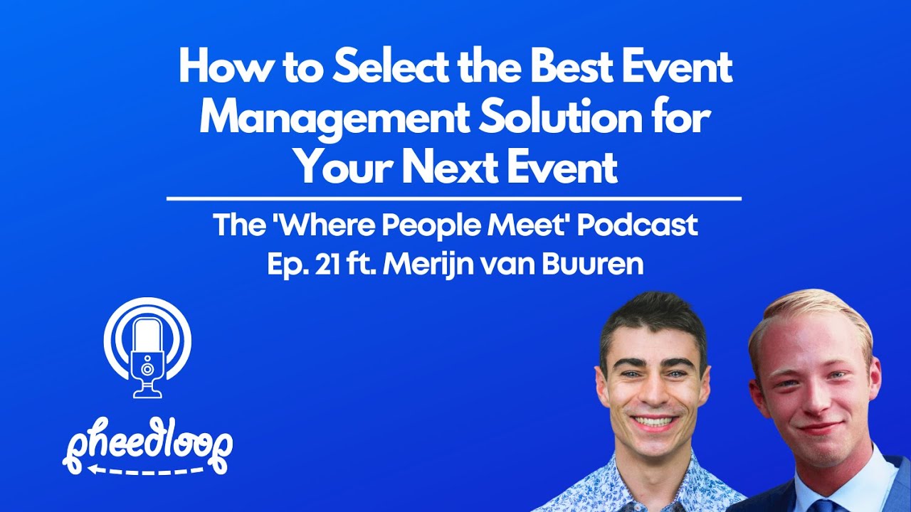 How to Select the Best Event Management Solution for Your Next Event ft. Merijn van Buuren