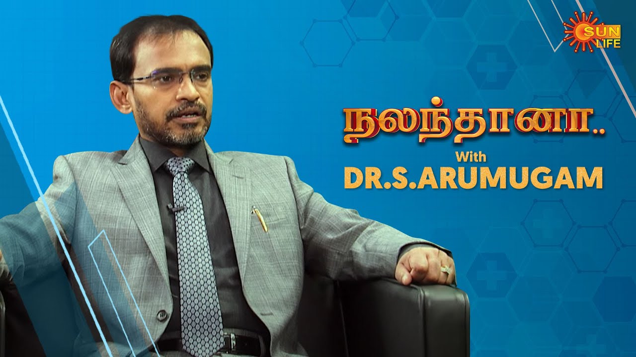 Nalanthana with Orthopedic and Knee Surgeon Dr.S.Arumugam - Full Show | Sun Life Show