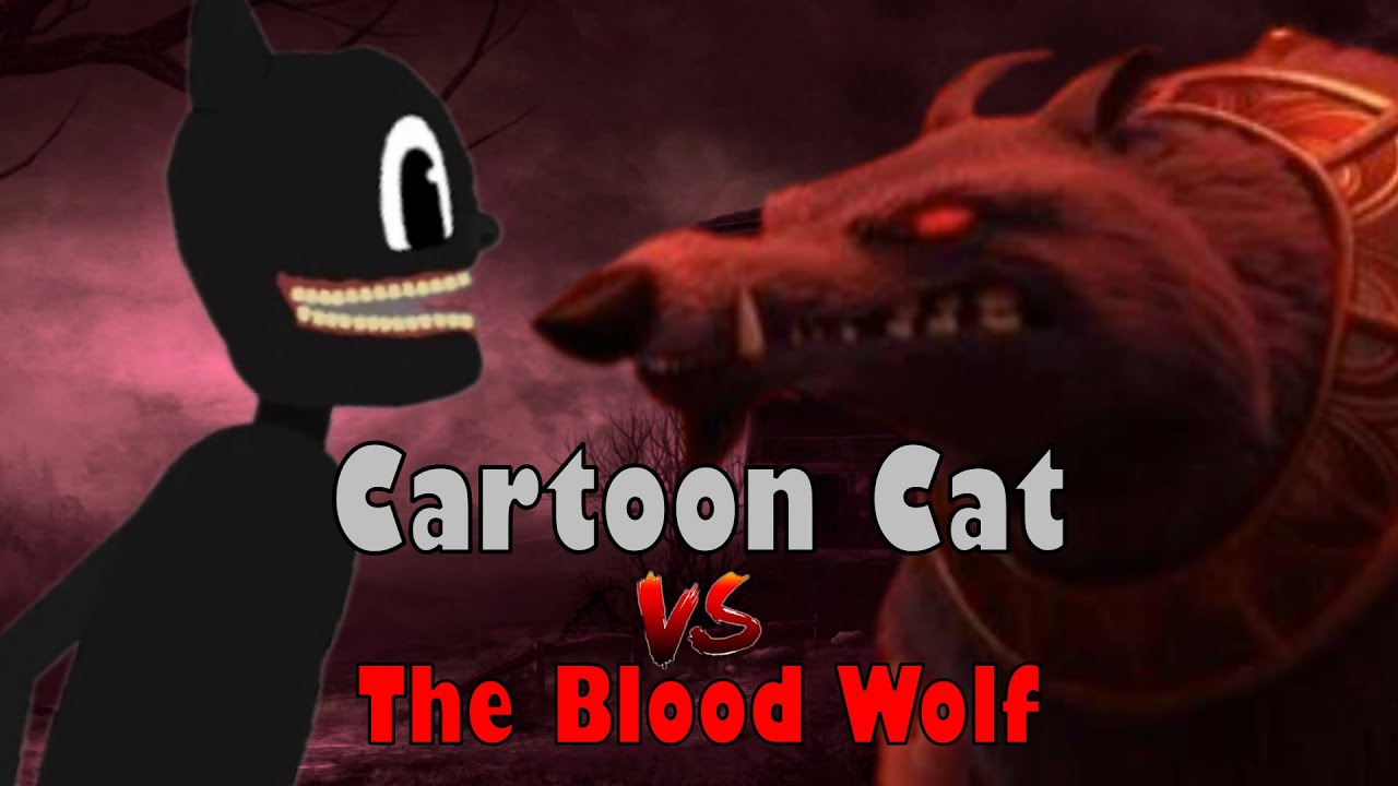 Cartoon Cat Vs The Blood wolf