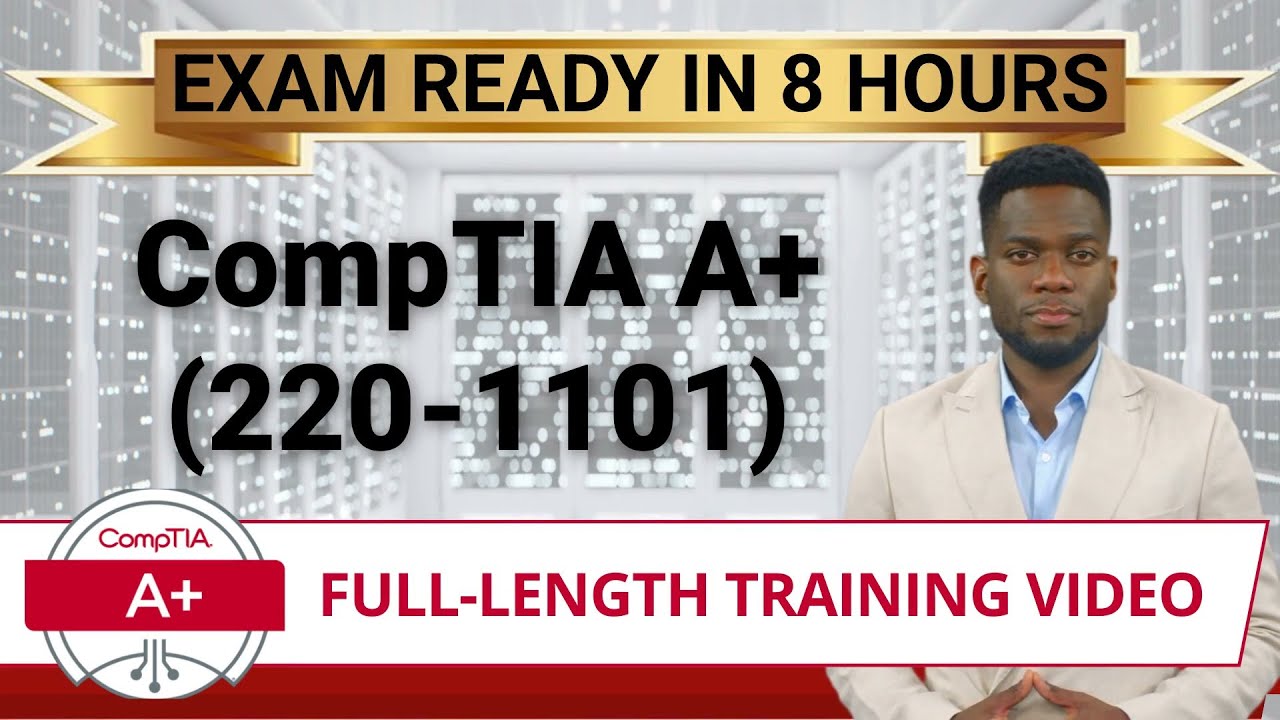 CompTIA A+ Core 1 (220-1101) - Full-Length Training Video -  Provided FREE By Certification Cynergy