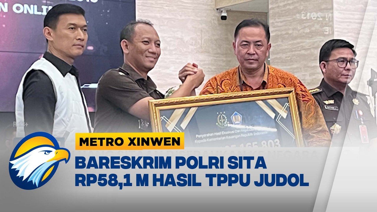 Metro Xinwen - Bareskrim Polri Serahkan Hasil Rampasan Judol, Uang Dikembalikan ke Negara