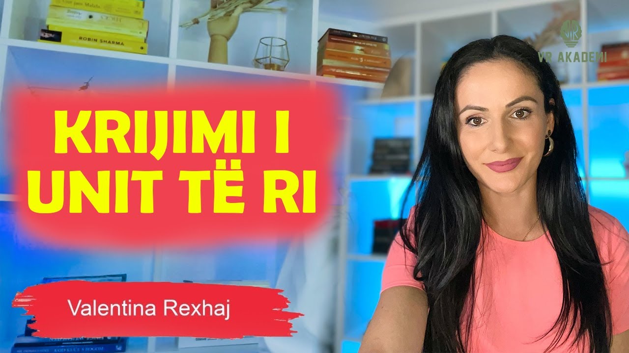 Krijimi i Unit të ri - Valentina Rexhaj