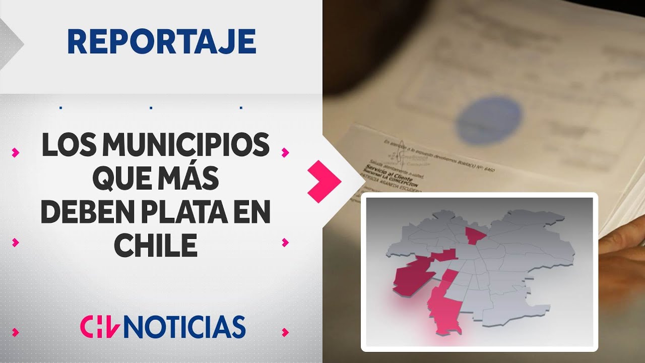 MUNICIPIOS ENDEUDADOS: Estas son las municipalidades que deben m&aacute;s dinero en el pa&iacute;s | Reportaje CHV
