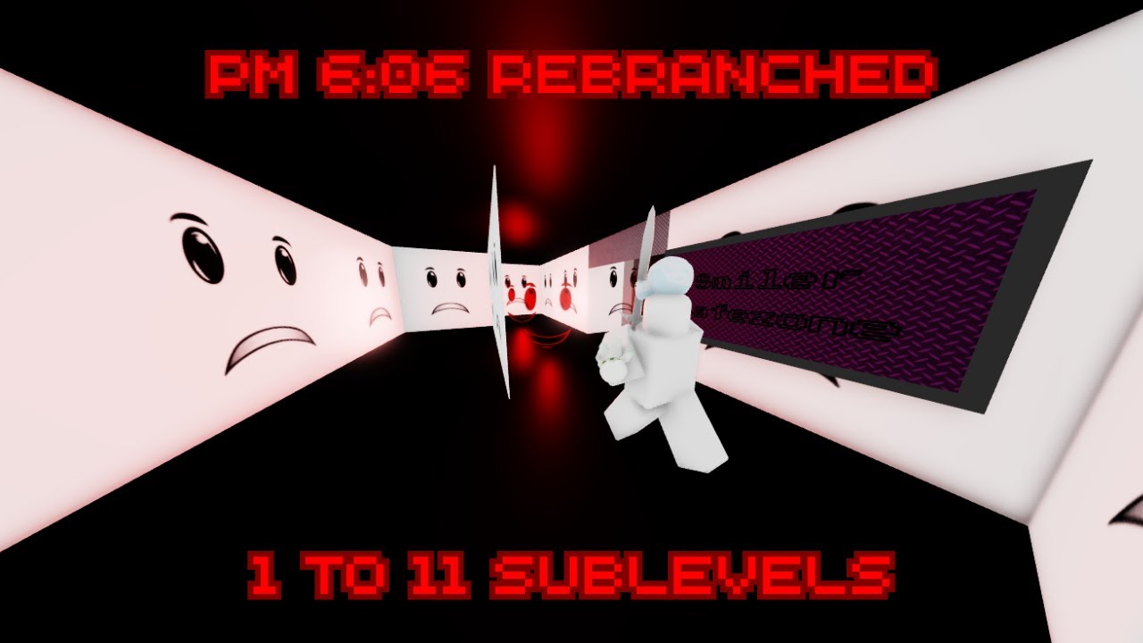 Pm 6:06 Rebranched | 1 to 10 Sublevels