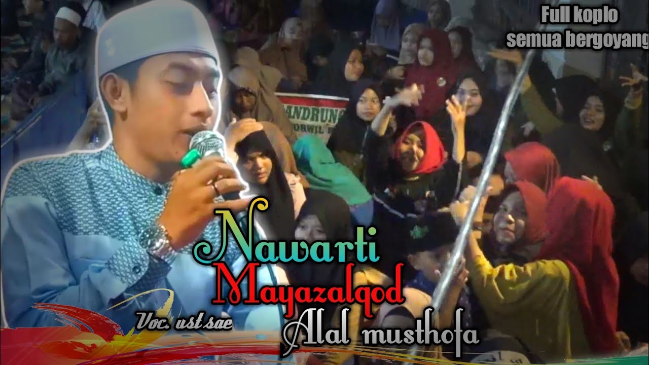 Mayazalqod,NAWARTI,ALAL MUSTHOFA voc ustad Sae GANDRUNG NABI