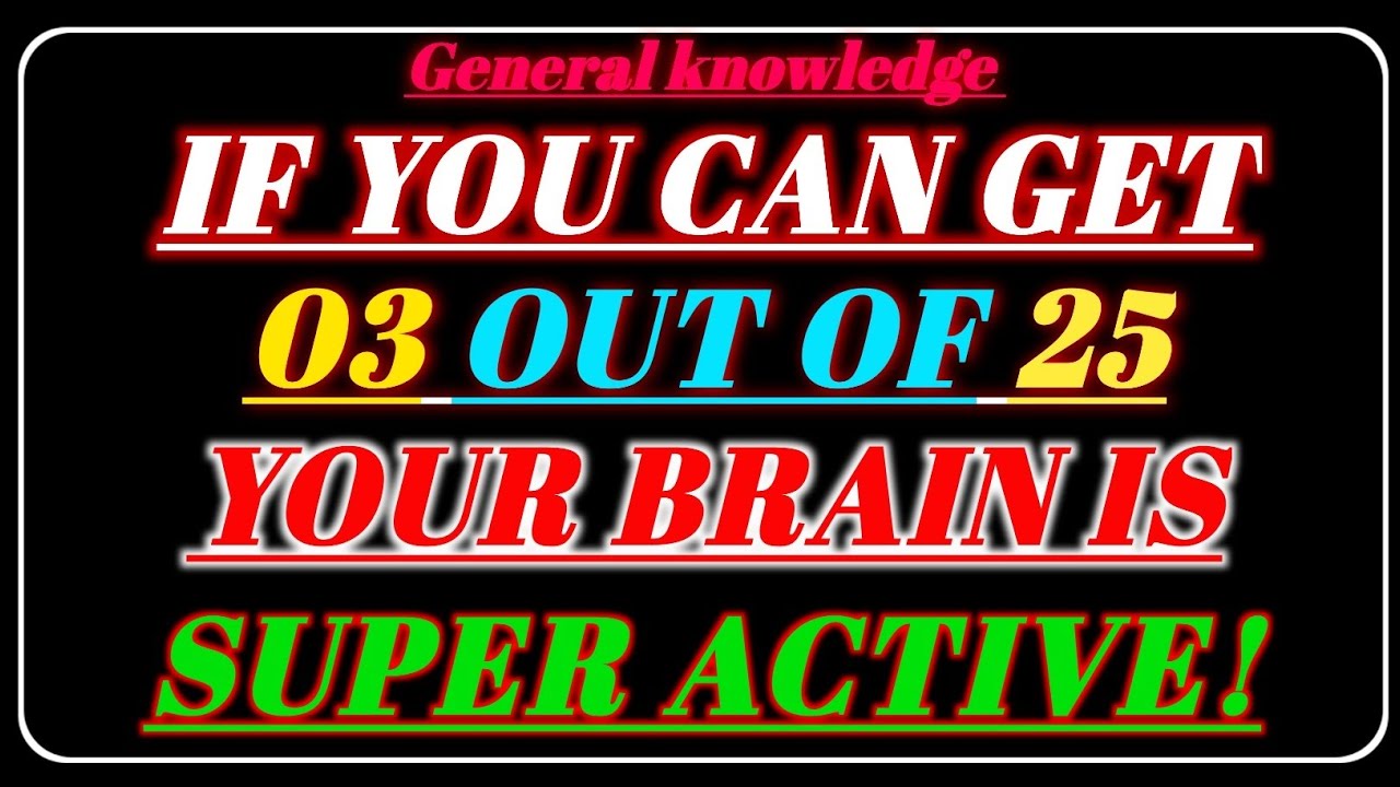IF YOU CAN GET 3 OUT OF 25! YOUR BRAIN IS SUPER ACTIVE!