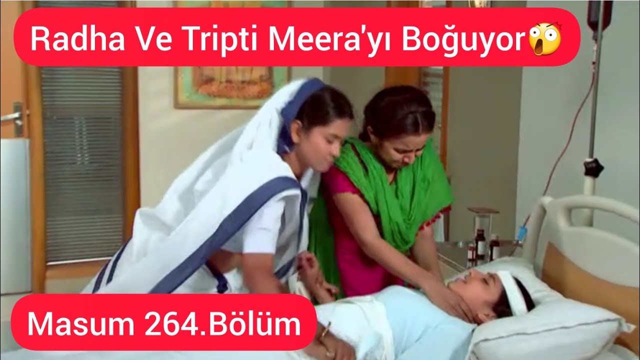 Masum 264.Bölüm- Radha Ve Tripti Meera'yı Boğuyor 😢