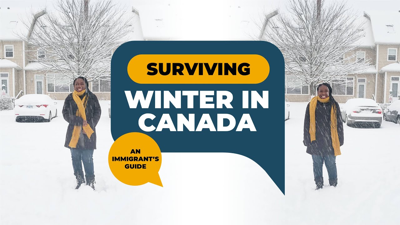 Surviving Winter in Canada: An Immigrants Guide.