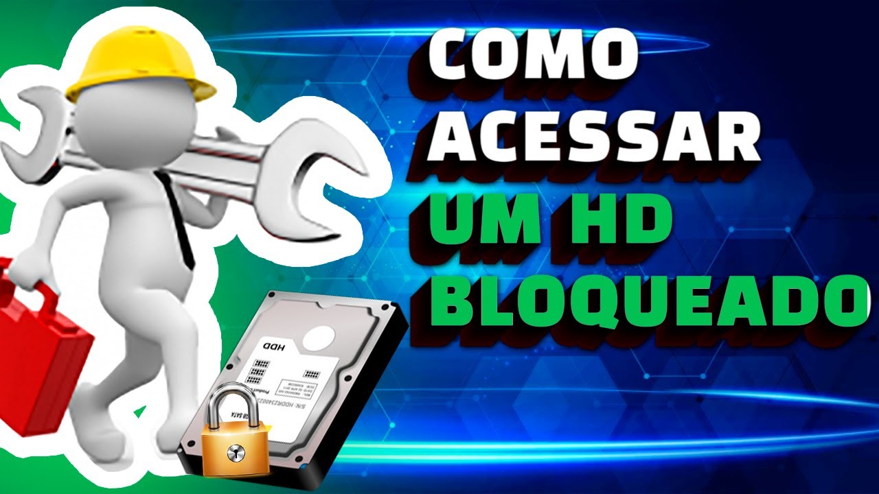 Tutorial - Como acessar um HD bloqueado - 2022