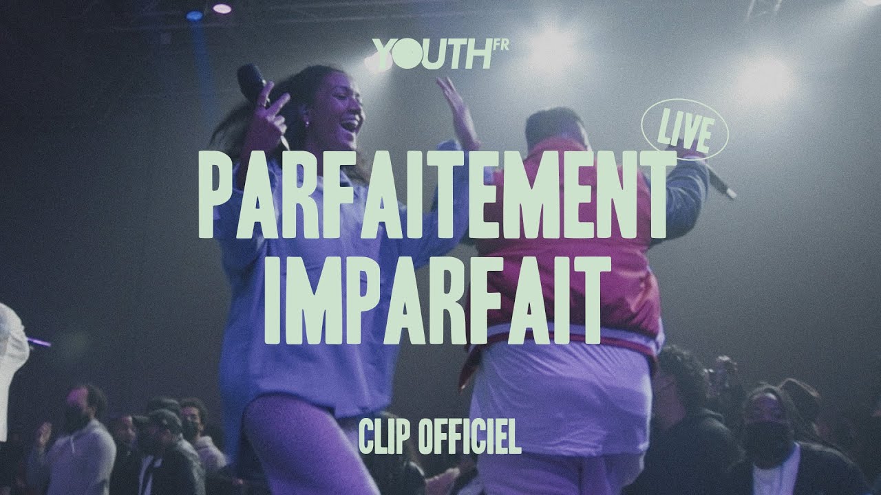 Parfaitement imparfait [Live] | YouthFR