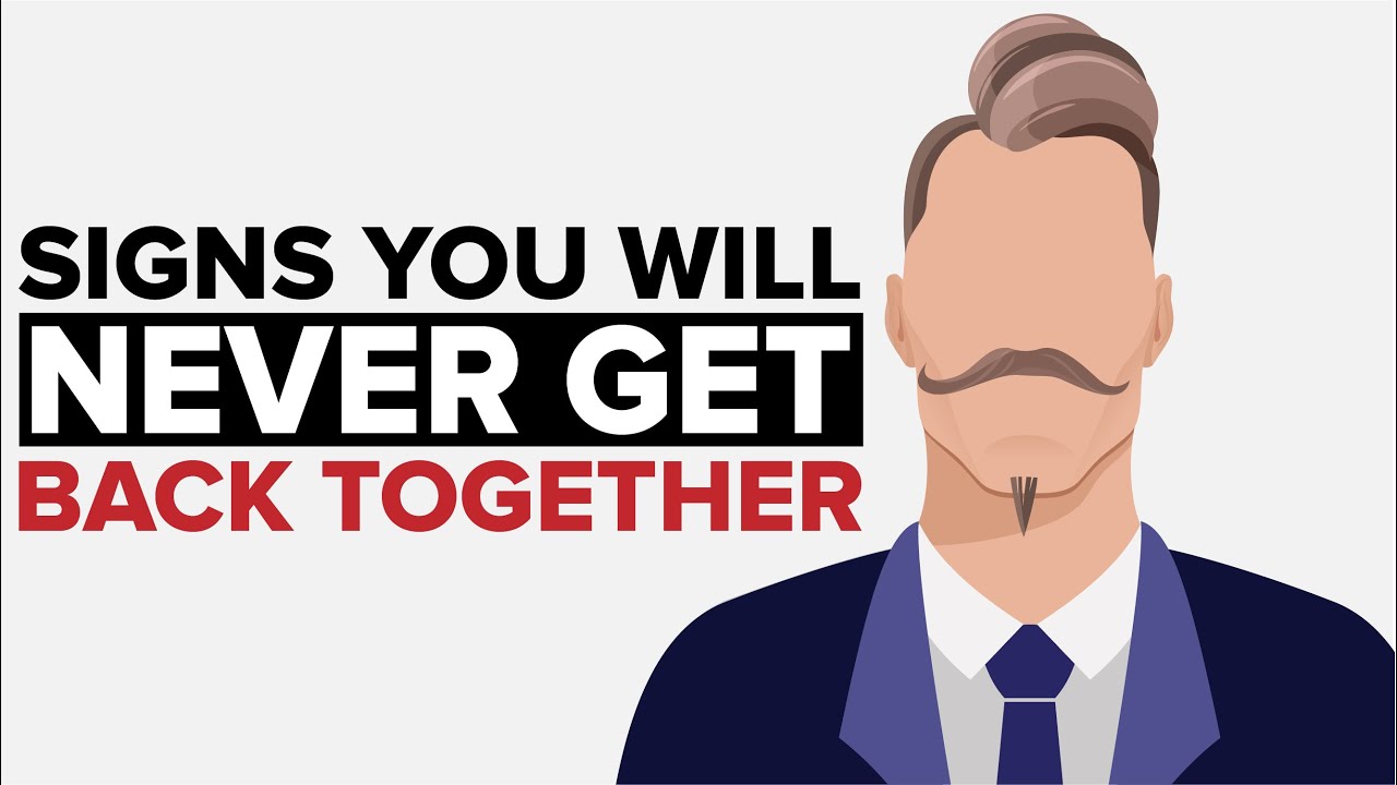 7 Signs Your Ex Will Never Come Back