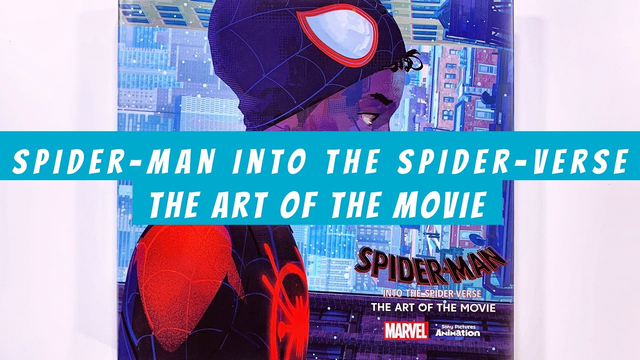 Spider-Man Into the Spider-Verse The Art of the Movie (flip through) Artbook