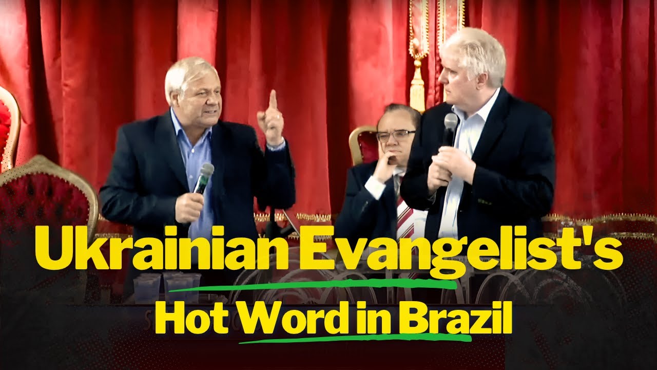 Ukrainian Evangelist Slavik Radchuk's Hot Word in Brazil