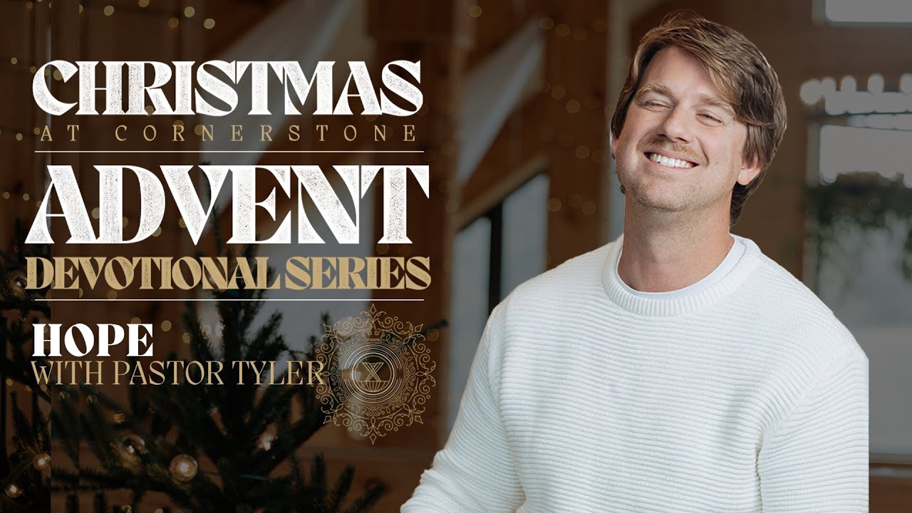 Advent Devotional Series  |  Hope  |  Tyler Hamrick