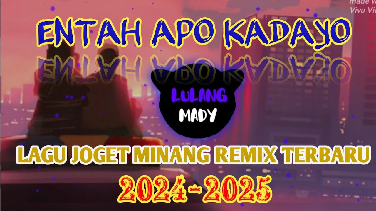 LAGU JOGET MINANG TERBARU 2024 ENTAH APO KADAYO.mp4