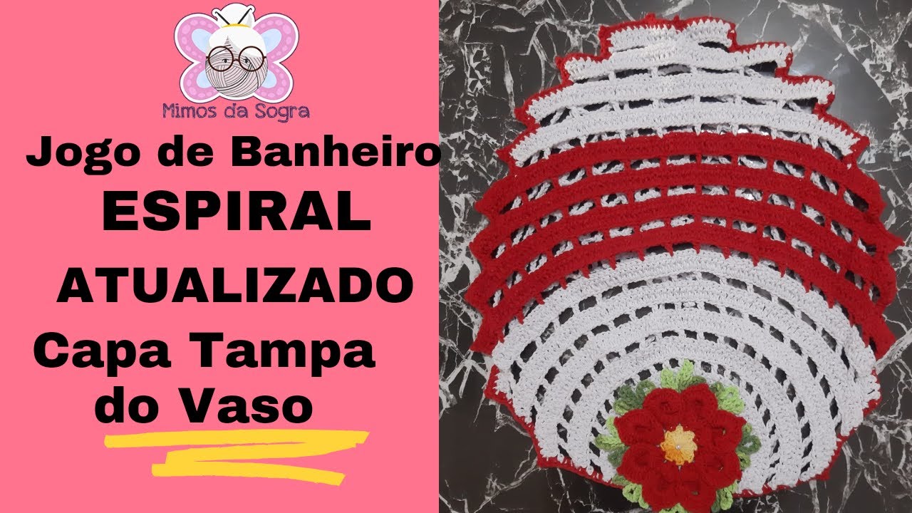 (PASSO A PASSO) JOGO DE BANHEIRO ESPIRAL - CAPA TAMPA DO VASO - ATUALIZADO
