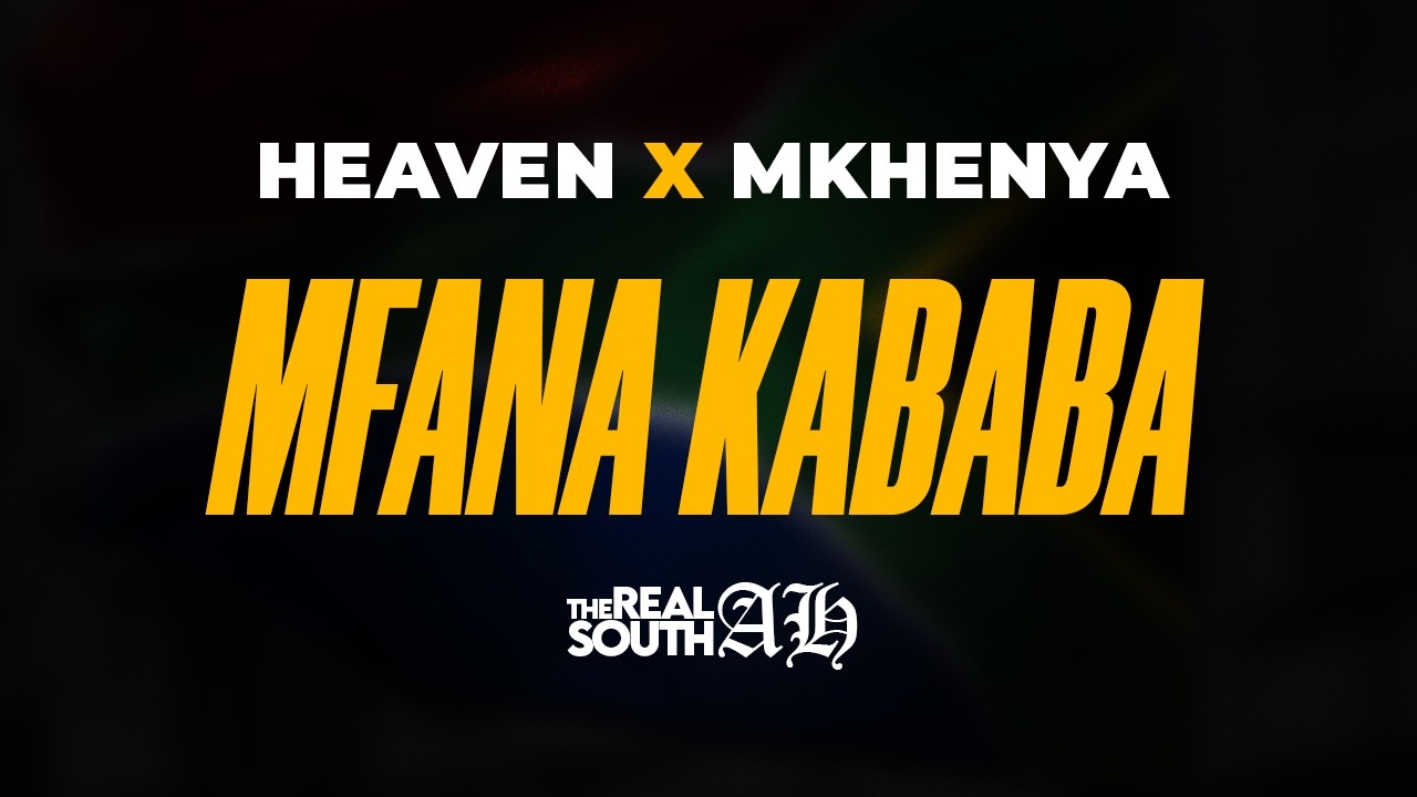 Heaven, Mkhenya - Mfana Kababa