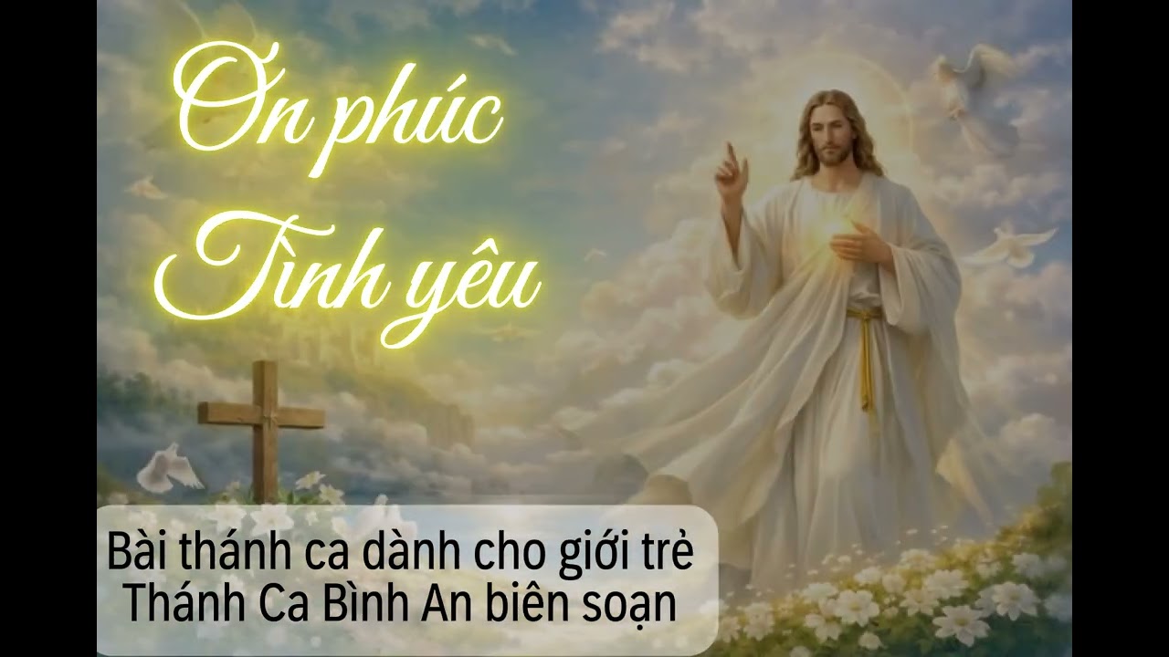 Ơn Phúc Tình Yêu | Thánh Ca Suy Niệm | Tình Yêu Chúa & Tín Thác