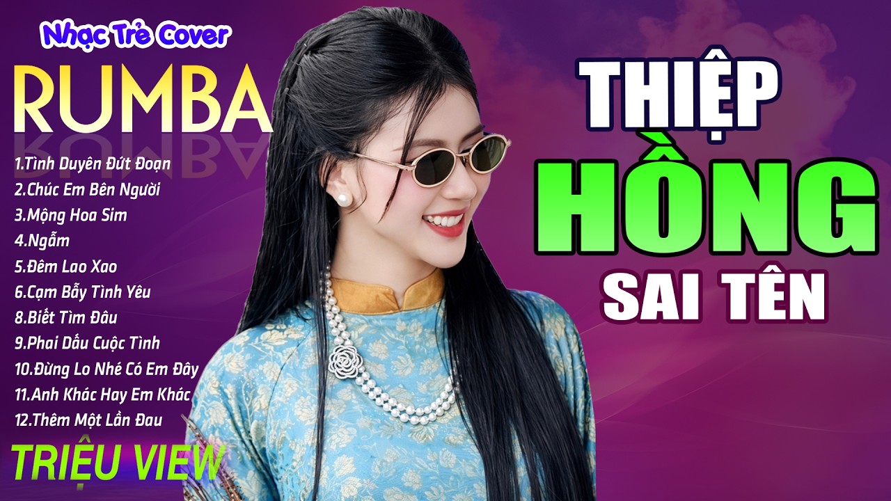 THIỆP HỒNG SAI TÊN , TÌNH XƯA NGHĨA CŨ - LK Nhạc Trẻ Rumba 8x 9x Hót TikTok - ALBUM RUMBA XUẤT SẮC