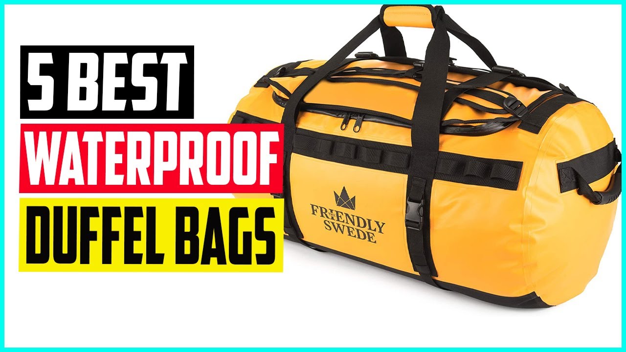 Top 5 Best Waterproof Duffel Bags in 2022