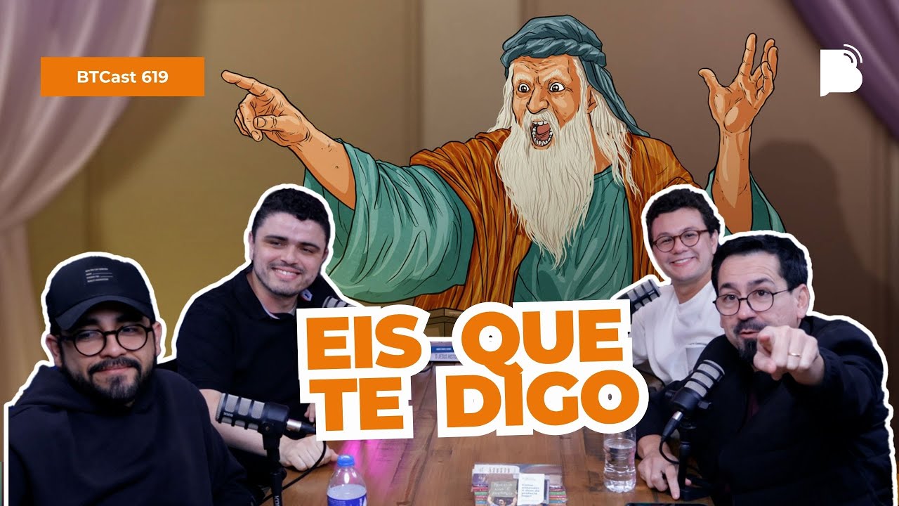 Profecia é pregação? - BTCast 619