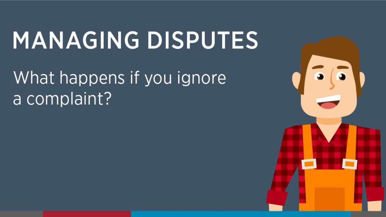 What happens if you ignore a complaint?
