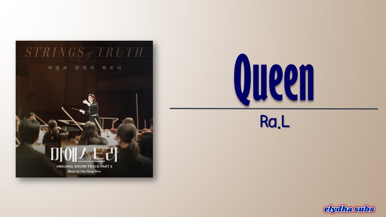 Ra.L - Queen [Maestra: Strings of Truth OST Part 2] [Rom|Eng Lyric]