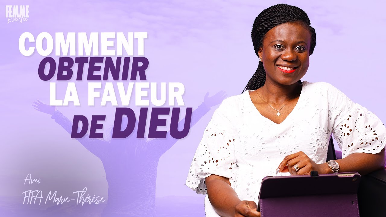 Comment obtenir la faveur de Dieu