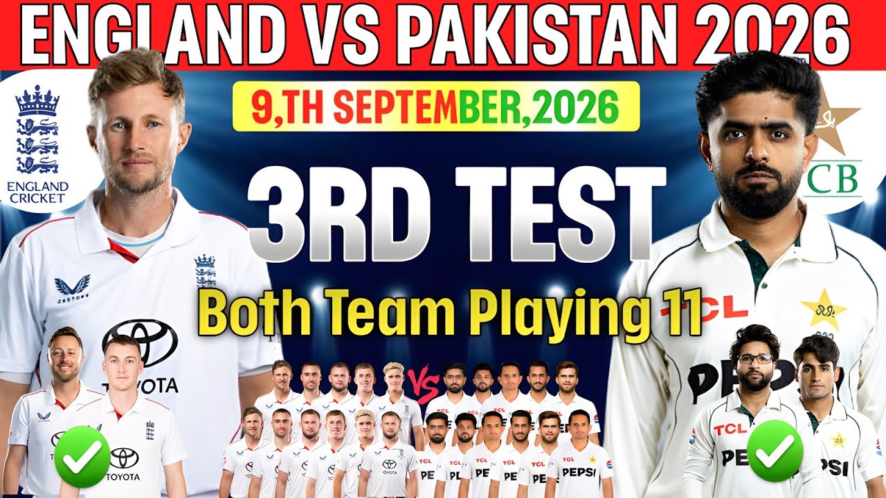 PAKISTAN TOUR OF ENGLAND TEST SERIES 2026|Pakistan vs England 3rd Test Match Confirm Final Playing11
