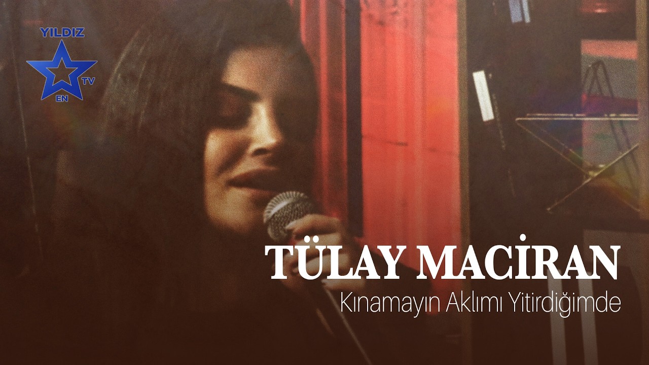 Tülay Maciran - Kınamayın Aklımı Yitirdiğimde
