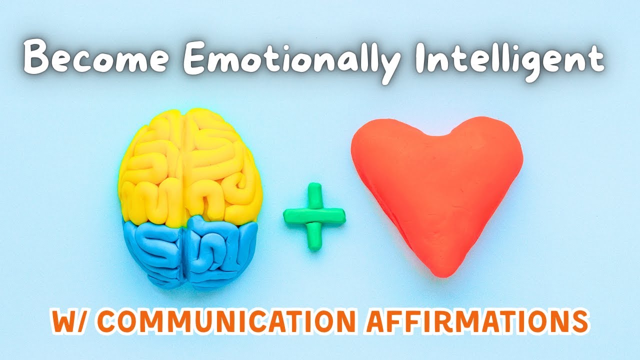 Emotional Intelligence Affirmations | Improve EQ & Communication Skills