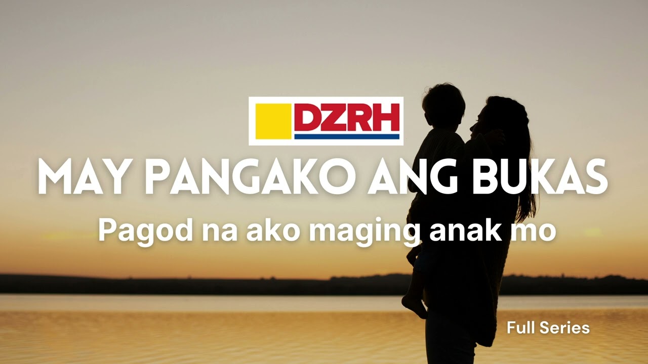 MAY PANGAKO ANG BUKAS | Pagod na ako maging anak mo