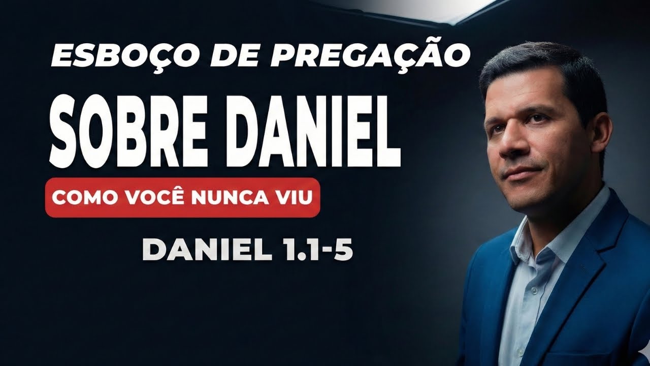 Pregação sobre Daniel Capítulo 1 | Esboço de pregação @aprendaapregar