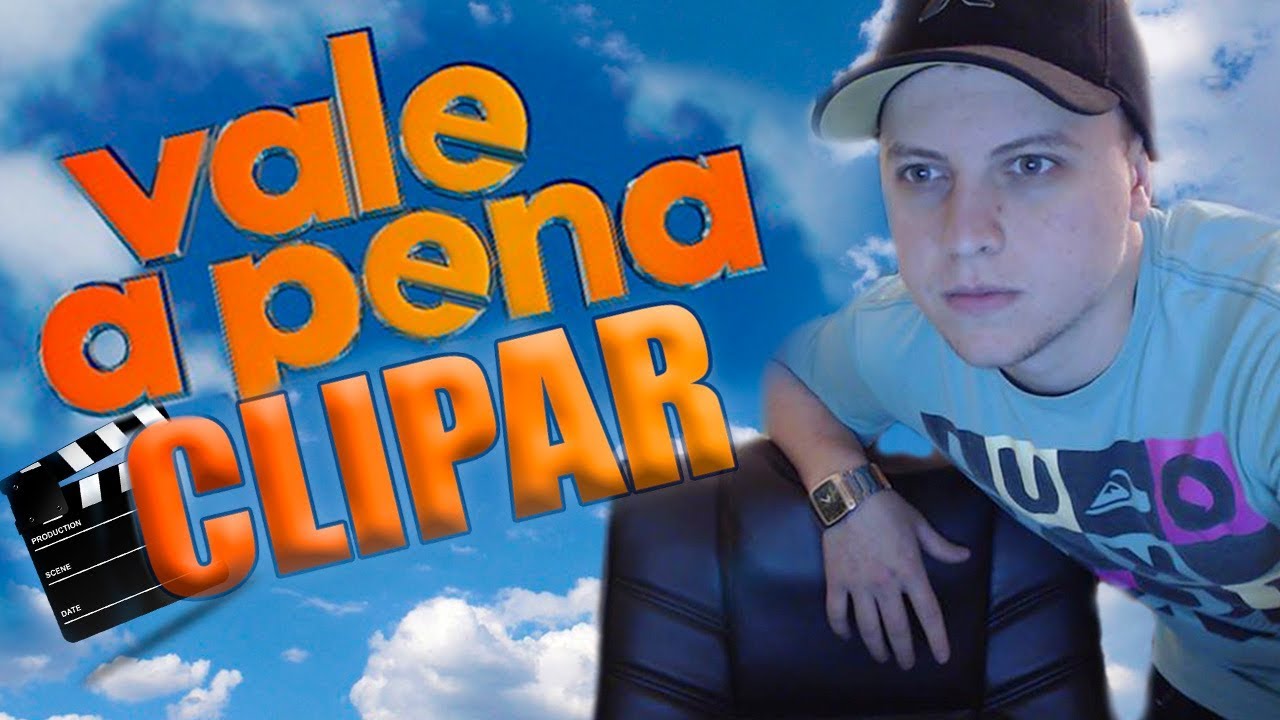 ISSO VALE A PENA CLIPAR!