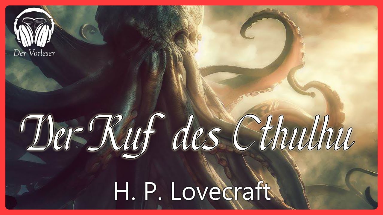 Der Ruf des Cthulhu (H. P. Lovecraft) | Komplettes Schauer und Grusel Hörbuch