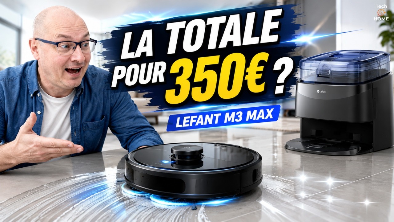 LEFANT M3 Max, le MEILLEUR rapport Qualité/Prix en Robot Laveur avec Base!