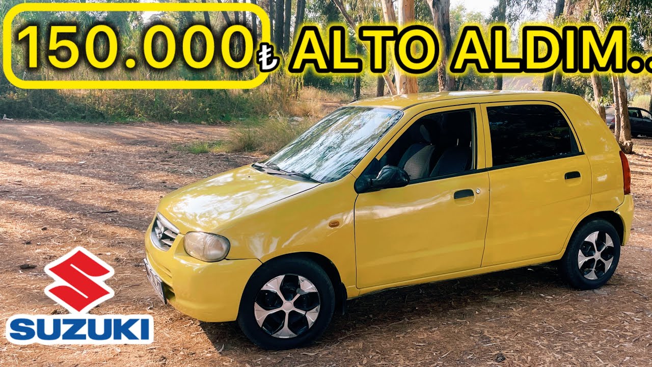 150.000 LİRAYA 2005 MODEL SUZUKİ ALTO 1.1 GLX SATIN ALTIM ARTILARI EKSİLERİ ALINIR MI?