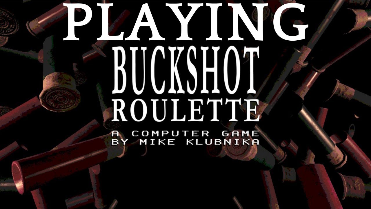 Playing Buckshot Roulette