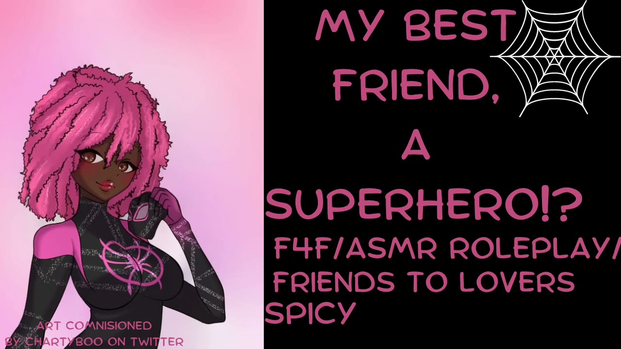 [F4F] MY BEST FRIEND, A SUPERHERO?!?[ASMR ROLEPLAY][FRIEND TO LOVERS][SPICY]