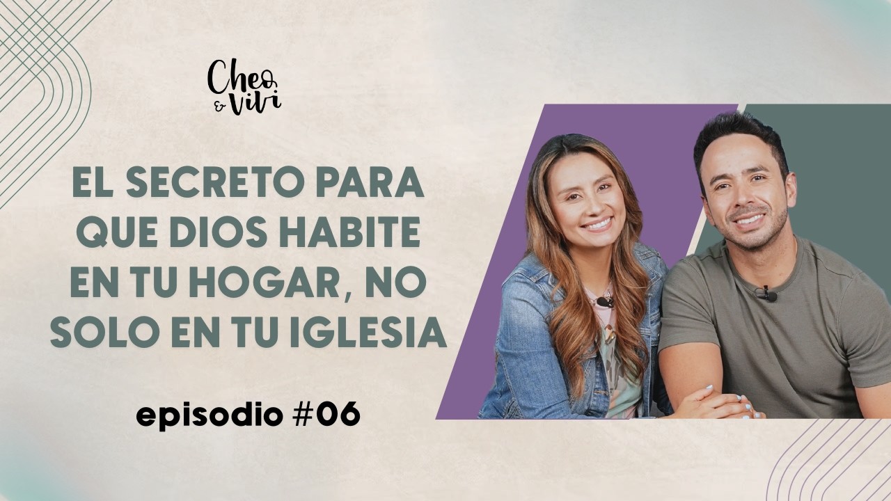 El secreto para que Dios habite en tu hogar, no solo en tu iglesia - Ep.#6 - Podcast 
