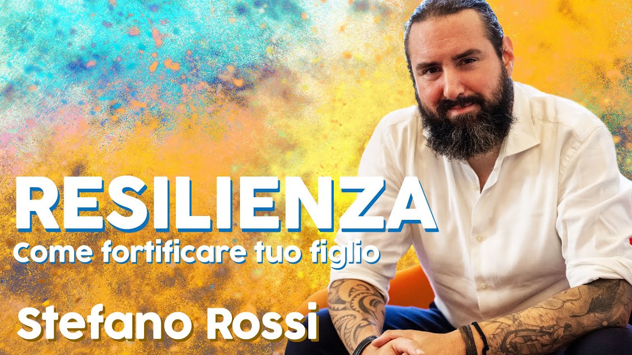 RESILIENZA | Come fortificare tuo figlio