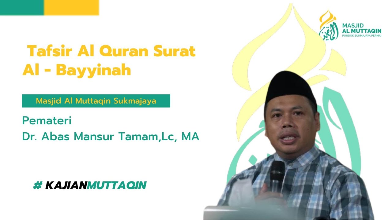 Kajian Minggu subuh Masjid Al Muttaqin | Tafsir Al Quran Surat Al - Bayyinah