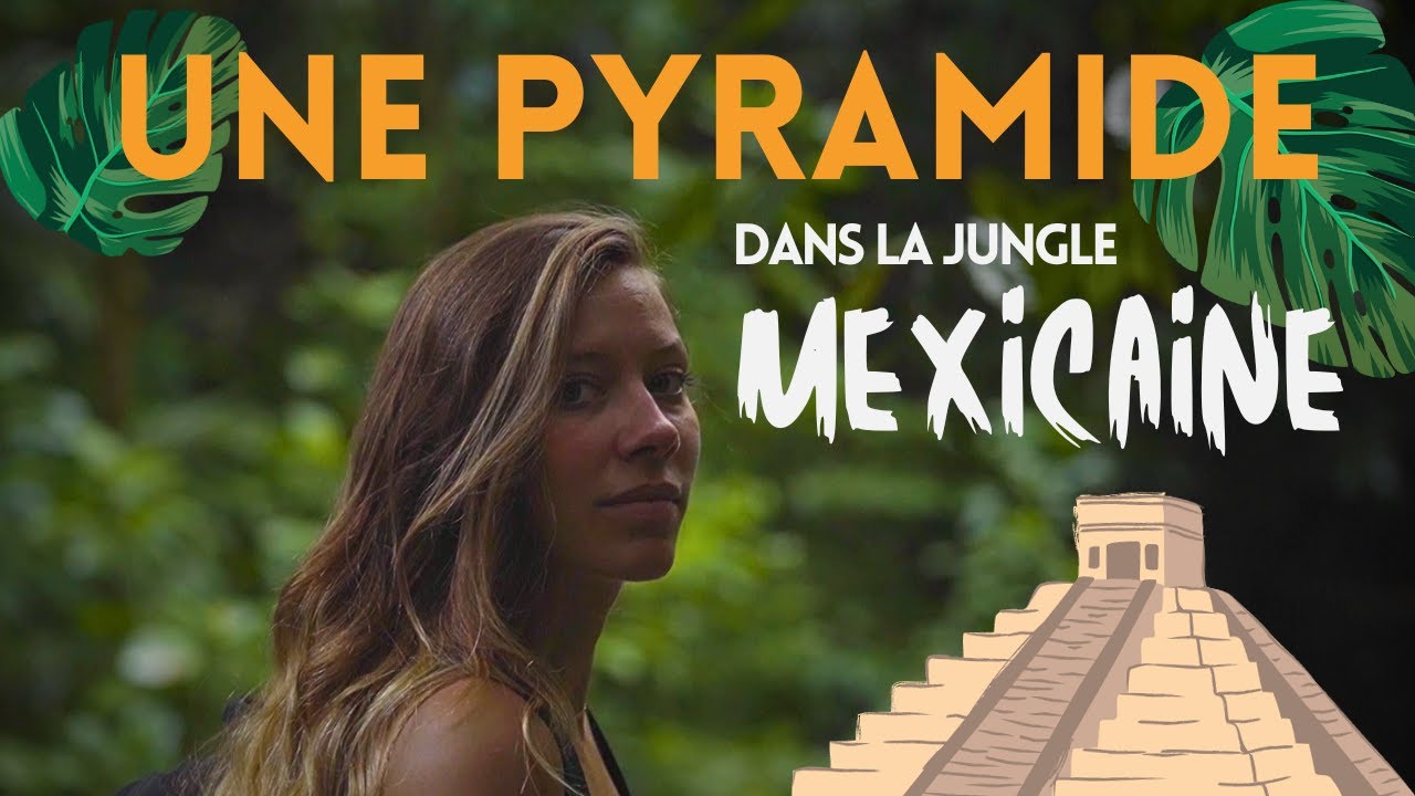 #5 NOTRE 1ère PYRAMIDE MAYA dans la JUNGLE ! Mexique