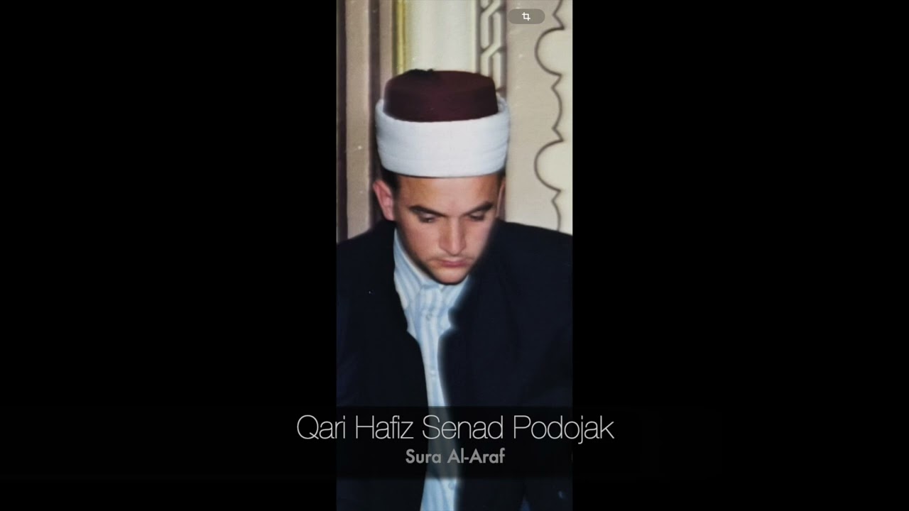 Qari Hafiz Senad Podojak, sura Al Araf