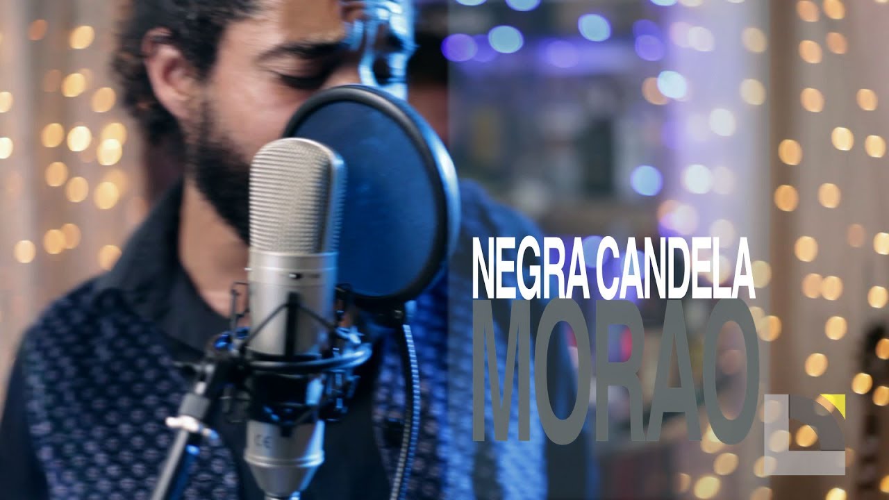 Negra Candela  - Morao