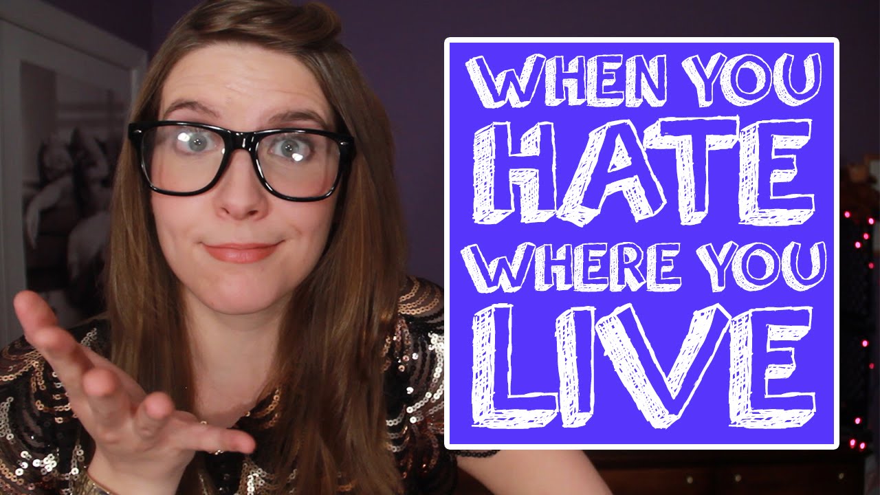 When You Hate Where You Live