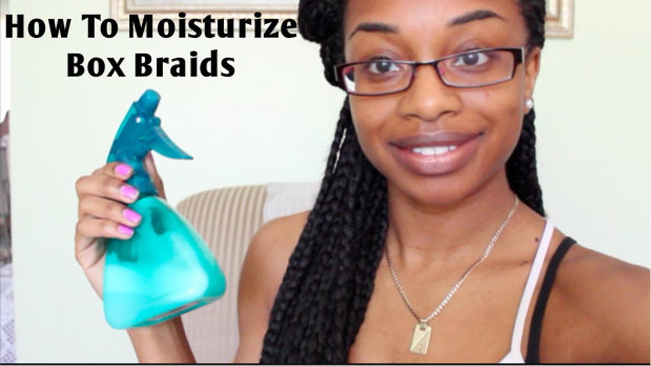 How To Moisturize and Seal Box Braids  & Twists